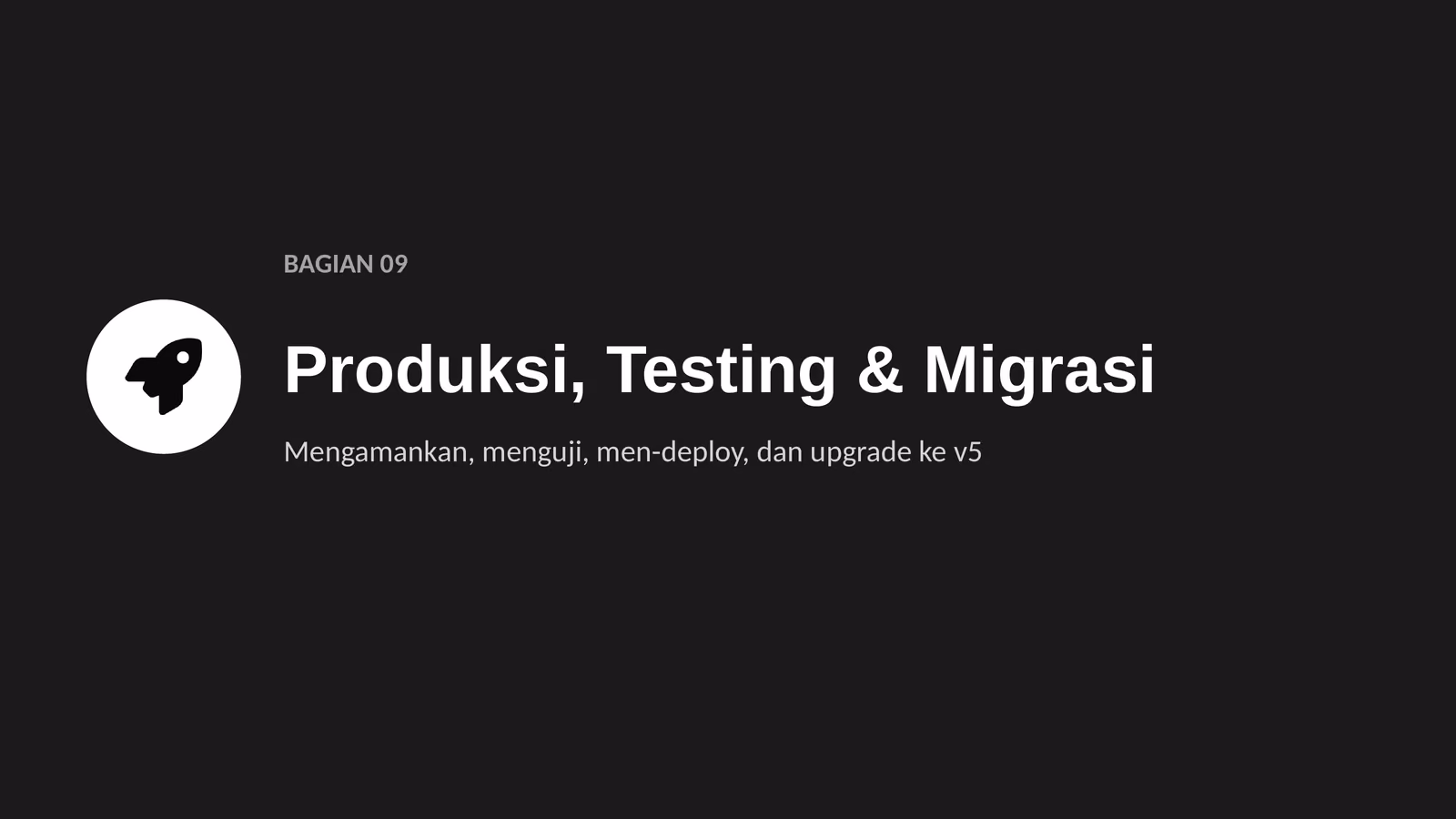 Produksi, Testing & Migrasi, slide 1 dari 6